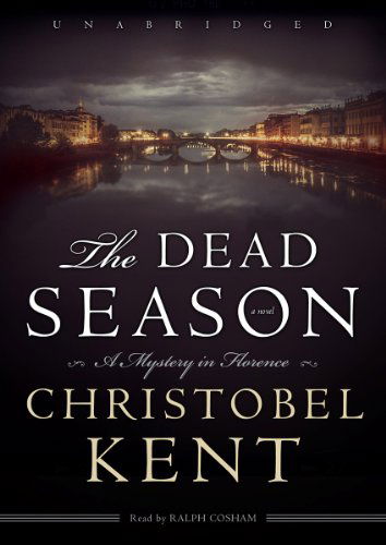 Cover for Christobel Kent · The Dead Season (Sandro Cellini Series, Book 3) (Library Edition) (Audiobook (CD)) [Library, Unabridged Library edition] (2013)