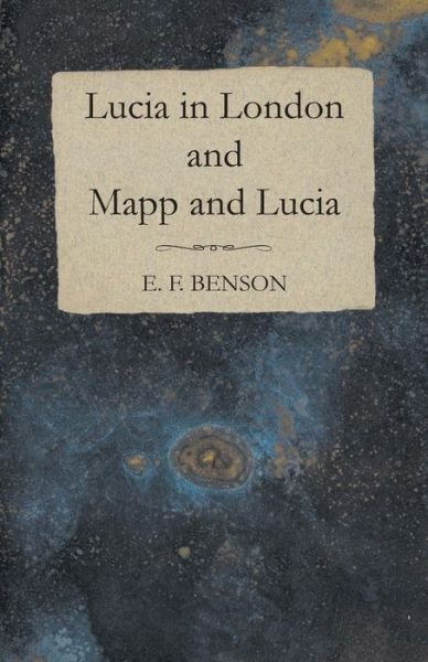 Cover for E F Benson · Lucia in London and Mapp and Lucia (Paperback Bog) (2014)