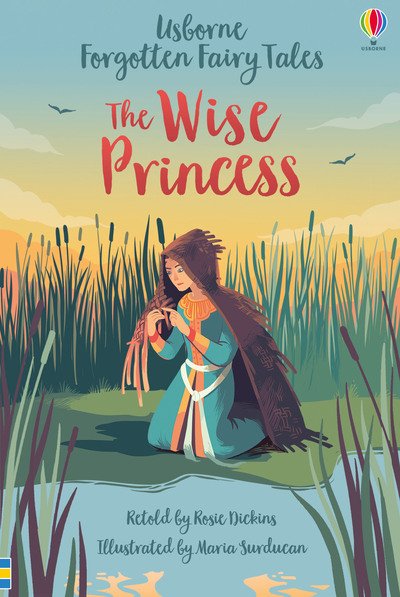 Cover for Rosie Dickins · Forgotten Fairy Tales: The Wise Princess - Forgotten Fairy Tales (Gebundenes Buch) (2020)