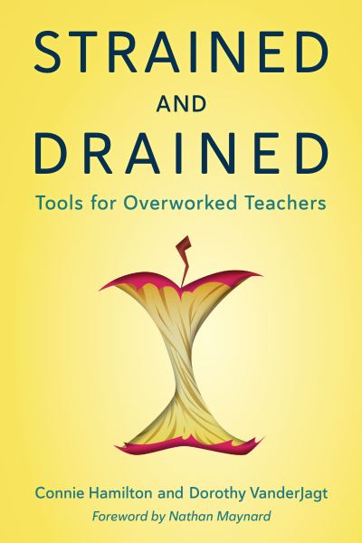 Cover for Connie Hamilton · Strained and Drained: Tools for Overworked Teachers (Hardcover Book) (2022)