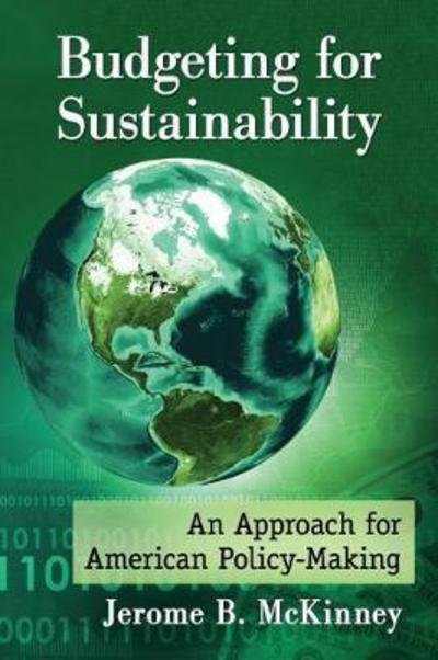 Cover for Jerome B. McKinney · Budgeting for Sustainability: An Approach for American Policy-Making (Paperback Bog) (2017)