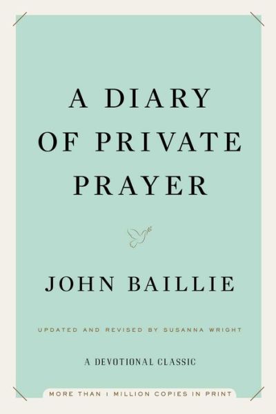 Cover for John Baillie · A Diary of Private Prayer (Hardcover bog) [Reissue edition] (2014)