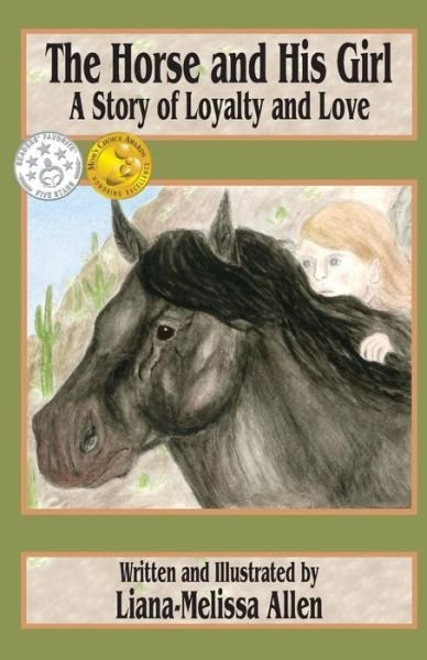 Cover for Liana-melissa Allen · The Horse and His Girl: a Short Story of Loyalty and Love (Paperback Book) (2012)