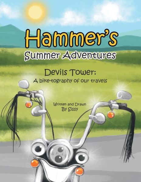 Cover for Sissy · Hammer's Summer Adventures: Devil's Tower: a Bike-tography of out Travels (Paperback Book) (2013)