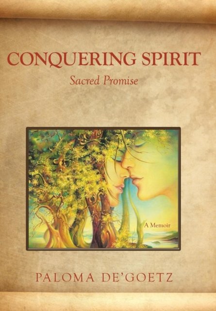 Paloma De'goetz · Conquering Spirit (Hardcover Book) (2018)