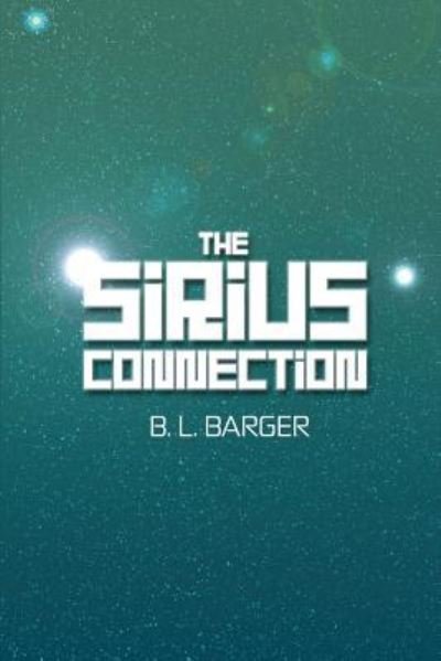 Cover for B L Barger · The Sirius Connection (Paperback Bog) (2018)