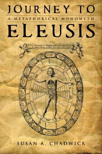 Cover for Susan a Chadwick · Journey to Eleusis: a Metaphorical Monomyth (Paperback Book) (2013)