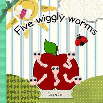 Cover for Lucy a Cox · Five Wiggly Worms (Paperback Book) (2013)