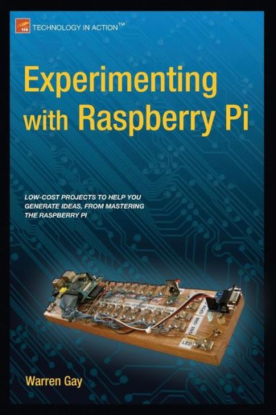 Experimenting with Raspberry Pi - Warren Gay - Livros - APress - 9781484207703 - 14 de novembro de 2014