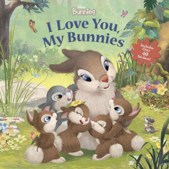 Cover for Disney Books · Disney Bunnies I Love You, My Bunnies Reissue with Stickers (Paperback Book) (2017)