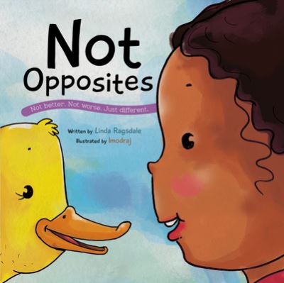 Cover for Linda Ragsdale · Not Opposites (Book) (2016)