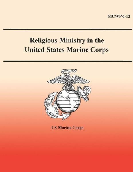 Cover for U S Marine Corps · Religious Ministry in the United States Marine Corps (Paperback Book) (2013)
