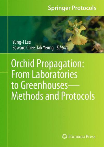 Orchid Propagation: From Laboratories to Greenhouses-Methods and Protocols - Springer Protocols Handbooks - - Books - Humana Press Inc. - 9781493977703 - May 9, 2018
