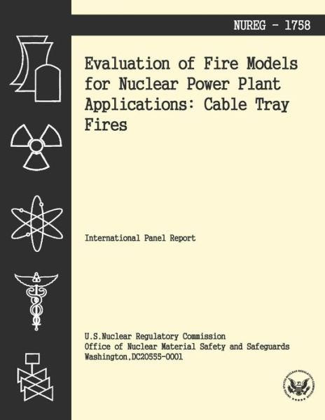 Cover for U S Nuclear Regulatory Commission · Evaluation of Fire Models for Nuclear Power Plant Applications: Cable Tray Fires (Paperback Bog) (2014)