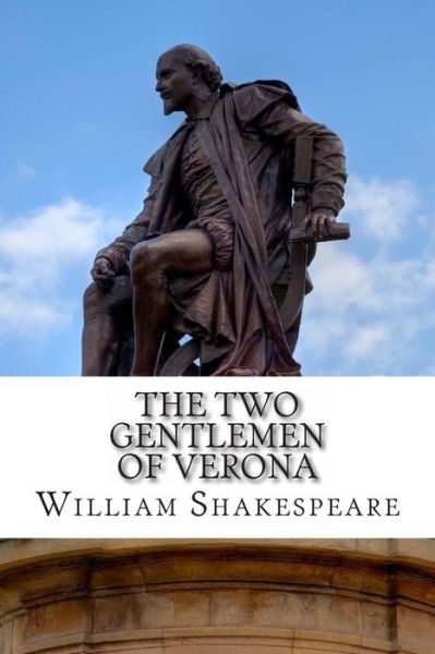 Cover for William Shakespeare · The Two Gentlemen of Verona: a Play (Pocketbok) (2014)