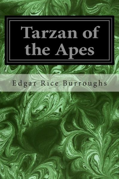 Tarzan of the Apes - Edgar Rice Burroughs - Books - Createspace - 9781496103703 - February 28, 2014