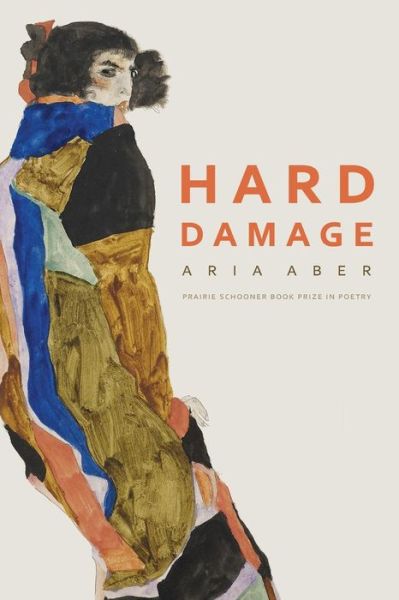 Cover for Aria Aber · Hard Damage - The Raz / Shumaker Prairie Schooner Book Prize in Poetry (Taschenbuch) (2019)