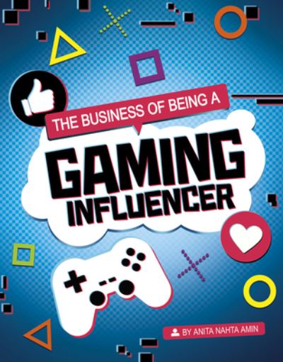 Cover for Anita Nahta Amin · The Business of Being a Gaming Influencer (Hardcover Book) (2021)