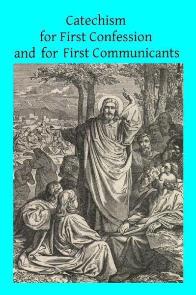 Cover for Brother Hermenegild Tosf · Catechism for First Confession and for First Communicants (Paperback Book) (2014)