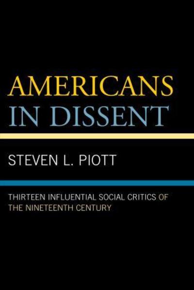 Cover for Steven L. Piott · Americans in Dissent: Thirteen Influential Social Critics of the Nineteenth Century (Paperback Book) (2016)