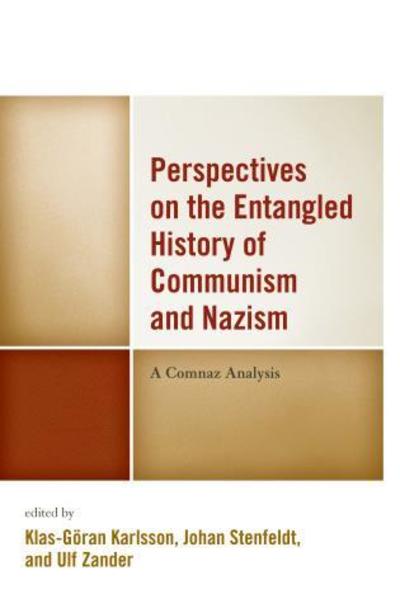 Cover for Klas-g Karlsson · Perspectives on the Entangled History of Communism and Nazism: A Comnaz Analysis (Hardcover Book) (2015)