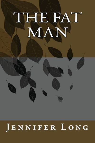 Cover for Jennifer Long · The Fat Man (Paperback Book) (2015)