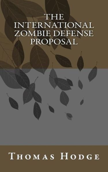 Cover for Thomas Hodge · The International Zombie Defense Proposal: Icopu (Taschenbuch) (2014)