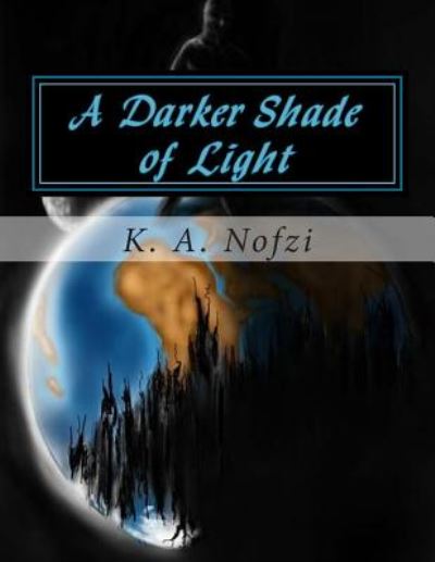 Cover for K a Nofzi · A Darker Shade of Light: Vol. I (Paperback Book) (2014)