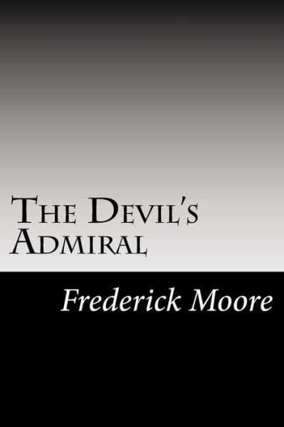 Cover for Frederick Ferdinand Moore · The Devil's Admiral (Paperback Book) (2014)