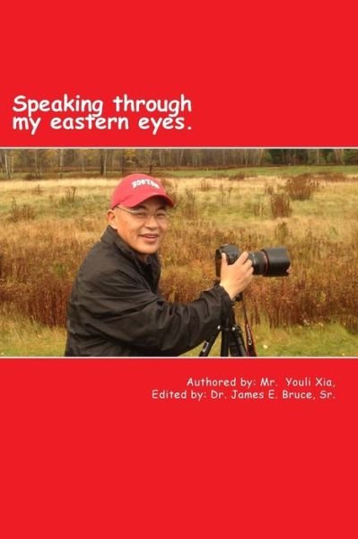 Cover for Mr Youli Xia · Speaking Through My Eastern Eyes. (Paperback Bog) (2014)