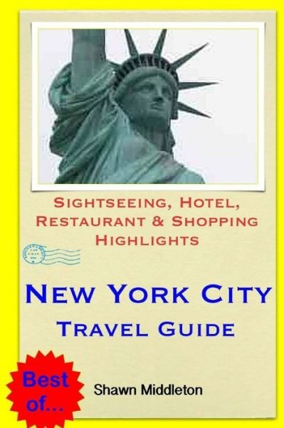 Cover for Shawn Middleton · New York City Travel Guide: Sightseeing, Hotel, Restaurant &amp; Shopping Highlights (Paperback Book) (2014)