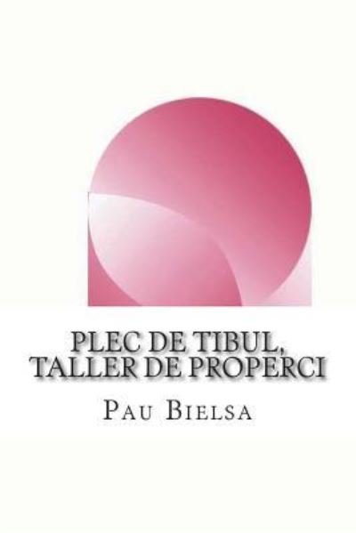 Cover for Pau Bielsa Mialet · Plec de Tibul, Taller de Properci (Pocketbok) (2015)