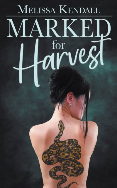 Cover for Melissa Kendall · Marked for Harvest (Paperback Book) (2022)