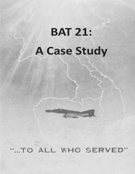 Cover for U S Army War College · Bat 21: a Case Study (Paperback Book) (2015)