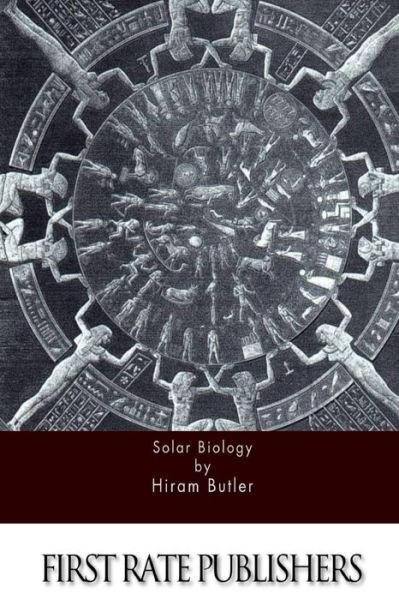Solar Biology - Hiram Butler - Libros - Createspace - 9781511620703 - 7 de abril de 2015
