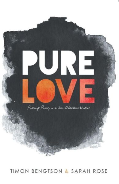 Cover for Timon Bengtson · Pure Love: Pursuing Purity in a Sex-obsessed World (Paperback Book) (2015)