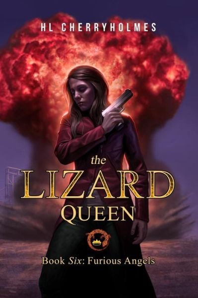 Cover for H L Cherryholmes · The Lizard Queen Book Six: Furious Angels (Pocketbok) (2015)
