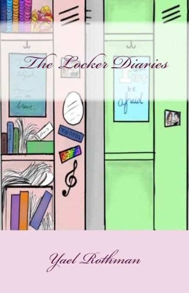 Cover for Yael Rothman · The Locker Diaries (Paperback Book) (2016)