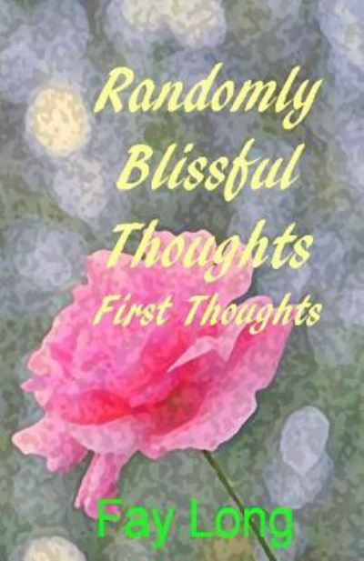 Cover for Fay Long · Randomly Blissful Thoughts (Pocketbok) (2015)
