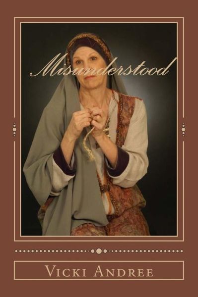 Misunderstood - Vicki Andree - Livros - Createspace - 9781517446703 - 1 de outubro de 2015