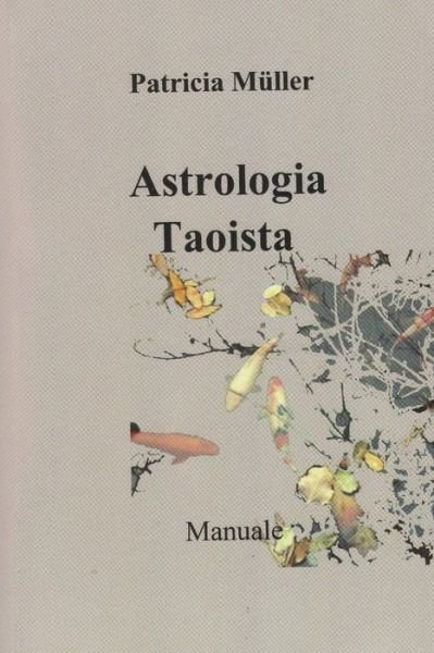 Cover for Patricia Muller · Astrologia Taoista - Manuale (Pocketbok) (2015)