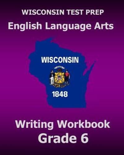 Cover for Test Master Press Wisconsin · WISCONSIN TEST PREP English Language Arts Writing Workbook Grade 6 (Paperback Book) (2015)