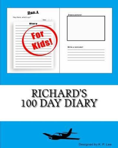 K P Lee · Richard's 100 Day Diary (Paperback Book) (2015)