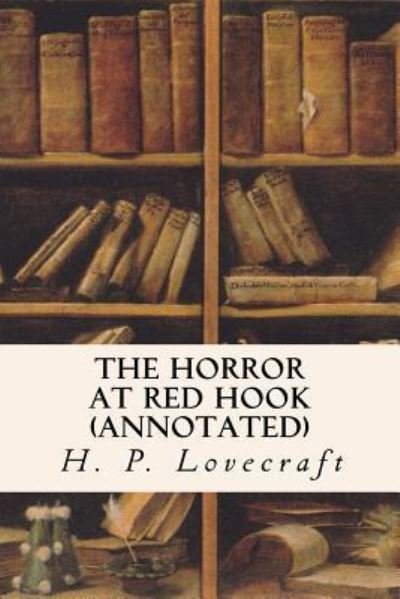 Cover for H P Lovecraft · The Horror at Red Hook (annotated) (Paperback Bog) (2016)