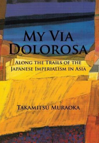 Cover for Takamitsu Muraoka · My Via Dolorosa (Hardcover Book) (2016)