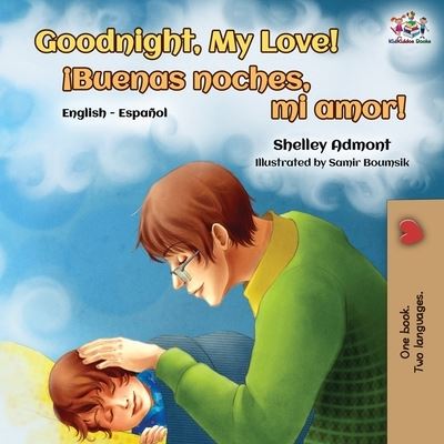 Cover for Shelley Admont · My Love| (English Spanish Bilingual Book) - English Spanish Goodnight (Paperback Book) [2nd edition] (2019)