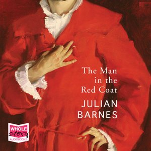 Cover for Julian Barnes · The Man in the Red Coat (Lydbog (CD)) [Unabridged edition] (2019)