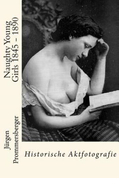 Cover for Jurgen Prommersberger · Naughty Young Girls 1845 - 1890 (Taschenbuch) (2016)