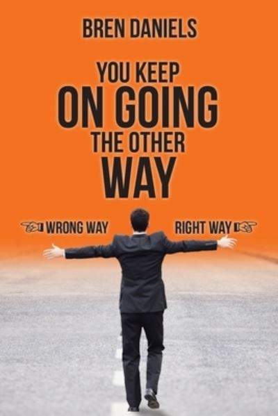 Cover for Bren Daniels · You Keep on Going the Other Way (Paperback Book) (2019)