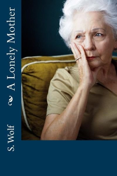 Cover for S I Wolf · A Lonely Mother (Paperback Bog) (2016)